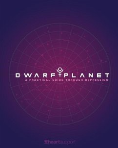 Dwarf Planet: A Practical Guide Through Depression - Saari, Michelle; Heartsupport; Sledge, Benjamin