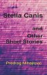 Stella Canis and Other Short Stories... - Bild 1