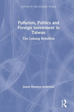 Pollution, Politics and Foreign Investment in Taiwan (eBook, ePUB) - Reardon-Anderson, James