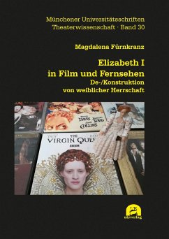 Elizabeth I in Film und Fernsehen (eBook, PDF) - Fürnkranz, Magdalena