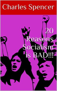 20 Reasons Socialism is BAD!!! (eBook, ePUB) - Spencer, Charles