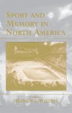 Sport and Memory in North America (eBook, PDF)