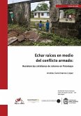 Echar raíces en medio del conflicto armado (eBook, ePUB)