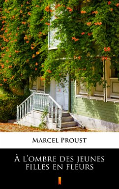 À l’ombre des jeunes filles en fleurs (eBook, ePUB) - Proust, Marcel