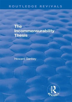 The Incommensurability Thesis (eBook, ePUB) - Sankey, Howard