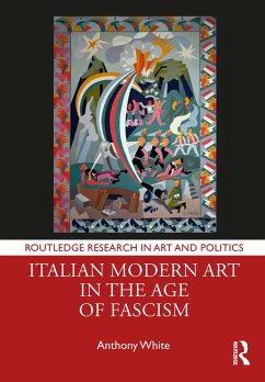 Italian Modern Art in the Age of Fascism (eBook, PDF) - White, Anthony
