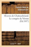 Oeuvres de Chateaubriand. Le Congrès de Vérone