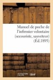 Manuel de Poche de l'Infirmier Volontaire (Secouriste, Sauveteur): , Délivré Gratuitement À l'Infirmier Volontaire Inscrit