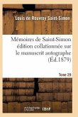 Mémoires de Saint-Simon Édition Collationnée Sur Le Manuscrit Autographe Tome 29