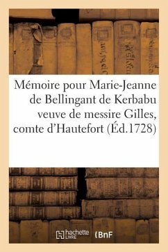 Mémoire Pour Marie-Jeanne de Bellingant de Kerbabu Veuve de Messire Gilles, Comte - Aubry