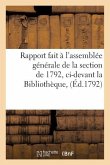 Rapport Fait À l'Assemblée Générale de la Section de 1792, CI-Devant La Bibliothèque,