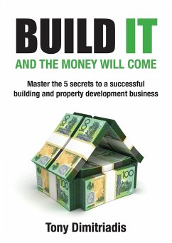 Build It and the Money Will Come - Dimitriadis, Tony