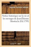 Notice Historique Sur La Vie Et Les Ouvrages de Jean-Étienne Montucla