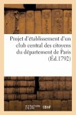 Projet d'Établissement d'Un Club Central Des Citoyens Du Département de Paris