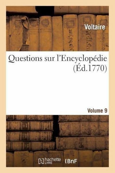 Questions Sur l'Encyclopédie. Vol9 Questions Sur l'Encyclopédie. Vol9