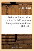Notes Sur Les Premières Relations de la France Avec Les Royaumes Scandinaves
