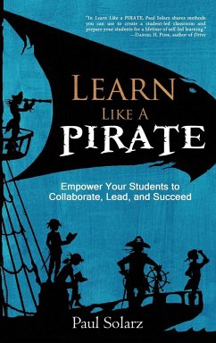 Learn Like a PIRATE - Solarz, Paul