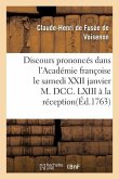 Discours Prononcés Dans l'Académie Françoise Le Samedi XXII Janvier M. DCC. LXIII À La Réception: de M. l'Abbé de Voisenon