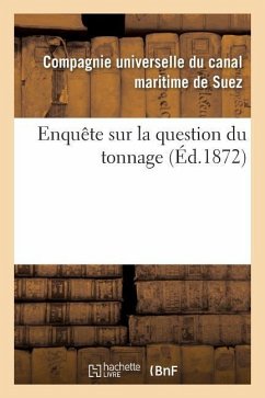 Enquête Sur La Question Du Tonnage - Compagnie Canal de Suez