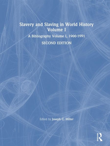 Slavery and Slaving in World History: A Bibliography, 1900-91: v. 1 (eBook, ePUB) Slavery and Slaving in World History: A Bibliography, 1900-91: v. 1 (eBook, ePUB)