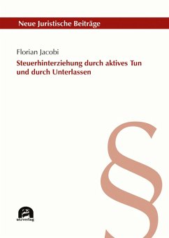 Steuerhinterziehung durch aktives Tun und durch Unterlassen (eBook, PDF) - Jacobi, Florian