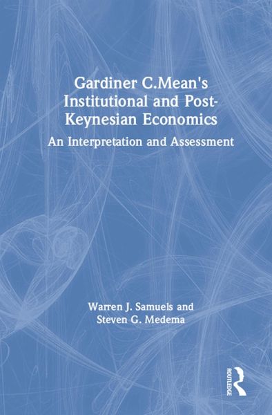 Gardiner C.Mean's Institutional and Post-Keynesian Economics (eBook, ePUB)