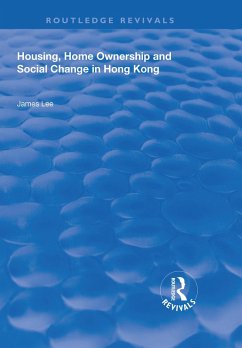 Housing, Home Ownership and Social Change in Hong Kong (eBook, PDF) - Lee, James