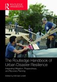 The Routledge Handbook of Urban Disaster Resilience (eBook, PDF)