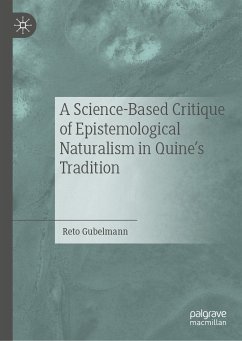 A Science-Based Critique of Epistemological Naturalism in Quine’s Tradition (eBook, PDF) - Gubelmann, Reto