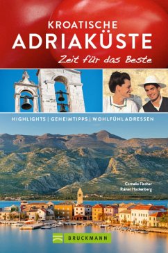 Bruckmann Reiseführer Kroatische Adriaküste: Zeit für das Beste (eBook, ePUB) - Fischer, Cornelia; Hackenberg, Rainer