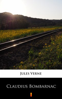 Claudius Bombarnac (eBook, ePUB) - Verne, Jules