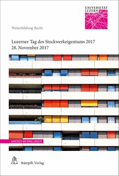 Luzerner Tag des Stockwerkeigentums 2017 (eBook, PDF) - Schmid Meyer, Diel Tatjana; Pfäffli, Roland; Schwarz, Jörg; Stadlin, Markus W.; Possa, Philipp; Wermelinger, Amédéo