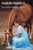 Angela the Daughter II (Fascination With Life series, #3) (eBook, ePUB) Angela the Daughter II (Fascination With Life series, #3) (eBook, ePUB)