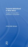 Towards Nationhood in West Africa (eBook, PDF)