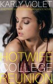 Hotwife College Reunion - A Hotwife Wife Swapping Romance Novel (eBook, ePUB) Hotwife College Reunion - A Hotwife Wife Swapping Romance Novel (eBook, ePUB)