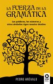 La fuerza de la gramática (eBook, ePUB)