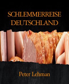 SCHLEMMERREISE DEUTSCHLAND (eBook, ePUB) - Lehman, Peter