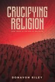 Crucifying Religion (eBook, ePUB)