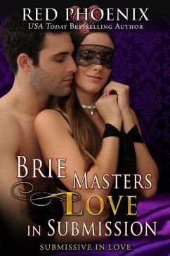 Brie Masters Love in Submission: Submissive in Love - Phoenix, Red