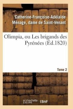 Olimpia, Ou Les Brigands Des Pyrénées T02 - de Saint-Venant-C-F-A