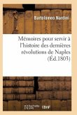 Mémoires Pour Servir À l'Histoire Des Dernières Révolutions de Naples