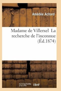 Madame de Villerxel La Recherche de l'Inconnue - Achard-A