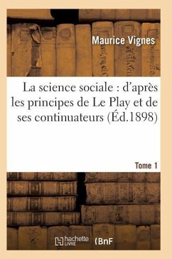 La Science Sociale: d'Après Les Principes de Le Play Et de Ses Continuateurs T01 - Vignes-M