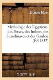 Mythologie Élémentaire Contenant Un Précis de la Mythologie Des Égyptiens 2e Édition