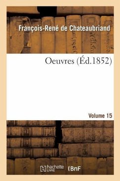 Oeuvres. Volume 15 - De Chateaubriand, François-René
