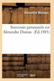 Souvenirs Personnels Sur Alexandre Dumas