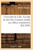 Université de Lille. Faculté de Droit Des Contrats Relatifs Aux Offices Ministériels