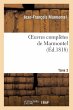 Oeuvres Complètes de Marmontel. Tome 3... - Bild 1