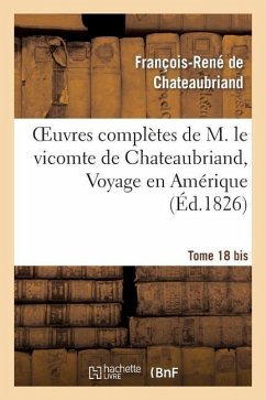 Oeuvres Complètes de M. Le Vicomte de Chateaubriand, Tome 18 Bis. Les Martyrs - De Chateaubriand, François-René