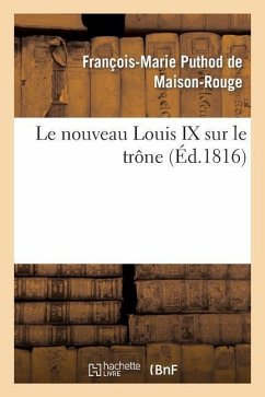 Le Nouveau Louis IX Sur Le Trône - Puthod de Maison-Rouge-F